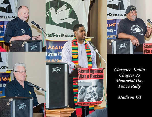 Featured speakers at the May 25 peace rally in Madison, Wisconsin, sponsored by  Veterans for Peace Chapter 25, are pictured in this photo montage by photographer  Paul McMahon, a member of Veterans for Peace. Clockwise from lower left: David  Newby, president emeritus of Wisconsin State AFL-CIO; Father David Couper,  former Madison police chief and ordained Episcopalian priest; social justice  advocate Everett Mitchell, pastor of Christ the Solid Rock Baptist Church; and Will  Williams, Vietnam War veteran, activist, and peace movement spokesman. Rev.  Mitchell is pictured wearing a stole of Kente cloth, a traditional fabric used for West  African garments and worn at times of great importance.  (Photos by Paul McMahon)